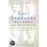 Billy Sunday and Other Poems by Sandburg Carl Sandburg