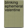 Blinking Ephemeral Valentine by Joni Wallace