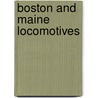 Boston and Maine Locomotives door Bruce D. Heald Ph.D.