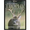 Bowhunting Trophy Whitetails door Bobby Worthington