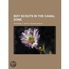 Boy Scouts in the Canal Zone by George Harvey Ralphson