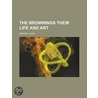 Brownings Their Life and Art door Lilian Whiting