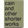 Cain and Other Shorter Works door Lord Byron