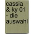 Cassia & Ky 01 - Die Auswahl