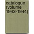 Catalogue (Volume 1943-1944)