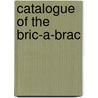 Catalogue Of The Bric-A-Brac by Henry Ward Beecher