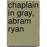 Chaplain In Gray, Abram Ryan door Harold Jerome Heagney
