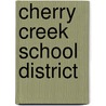 Cherry Creek School District by Not Available