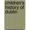 Children's History Of Dublin door Jim Pipe