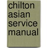 Chilton Asian Service Manual door Chilton Book Company