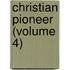 Christian Pioneer (Volume 4)