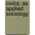 Civics; As Applied Sociology