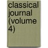 Classical Journal (Volume 4)