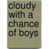 Cloudy With a Chance of Boys door Megan McDonald
