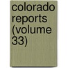 Colorado Reports (Volume 33) door Colorado Supreme Court