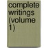 Complete Writings (Volume 1)