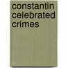 Constantin Celebrated Crimes door Fils Alexandre Dumas
