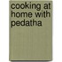 Cooking At Home With Pedatha