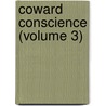 Coward Conscience (Volume 3) by Frederick William Robinson