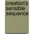 Creation's Sensible Sequence