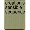 Creation's Sensible Sequence door John B. Mulder