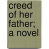 Creed of Her Father; A Novel door Van Zandt Wheeler