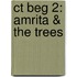 Ct Beg 2: Amrita & The Trees