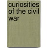 Curiosities Of The Civil War by Webb Garrison