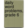 Daily Word Problems, Grade 6 door Wes Tuttle