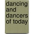 Dancing and Dancers of Today