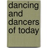 Dancing and Dancers of Today door Charles H. Caffin