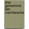 Das Geheimnis der Nachtwache by Dick Walda