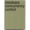 Database Concurrency Control door Alexander Thomasian