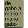 De Gabo a Mario / Mario Gabo door Angel Esteban