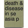 Death & Disease In Se Asia P door Norman G. Owen