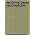 Dendrimer-Based Nanomedicine