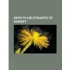 Deputy Lieutenants of Dorset door Not Available