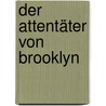 Der Attentäter von Brooklyn by Matt Beynon Rees