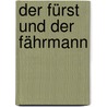 Der Fürst und der Fährmann door Eckart Zur Nieden