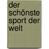 Der schönste Sport der Welt