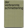 Der verbrannte Schmetterling by Peter Iden