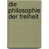 Die Philosophie der Freiheit by Rudolf Steiner