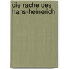 Die Rache des Hans-Heinerich door Werner Holzwarth