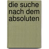 Die Suche nach dem Absoluten by Jean Paul Sartre