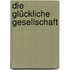 Die glückliche Gesellschaft