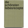 Die schönsten Liebesrezepte by Ruth Johnson