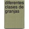 Diferentes Clases de Granjas door Dr Daniel Jacobs