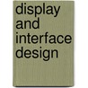 Display And Interface Design door Kevin B. Bennett