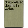 Drug-related Deaths in Wales by Not Available