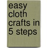 Easy Cloth Crafts in 5 Steps by Anna Llimos Plomer